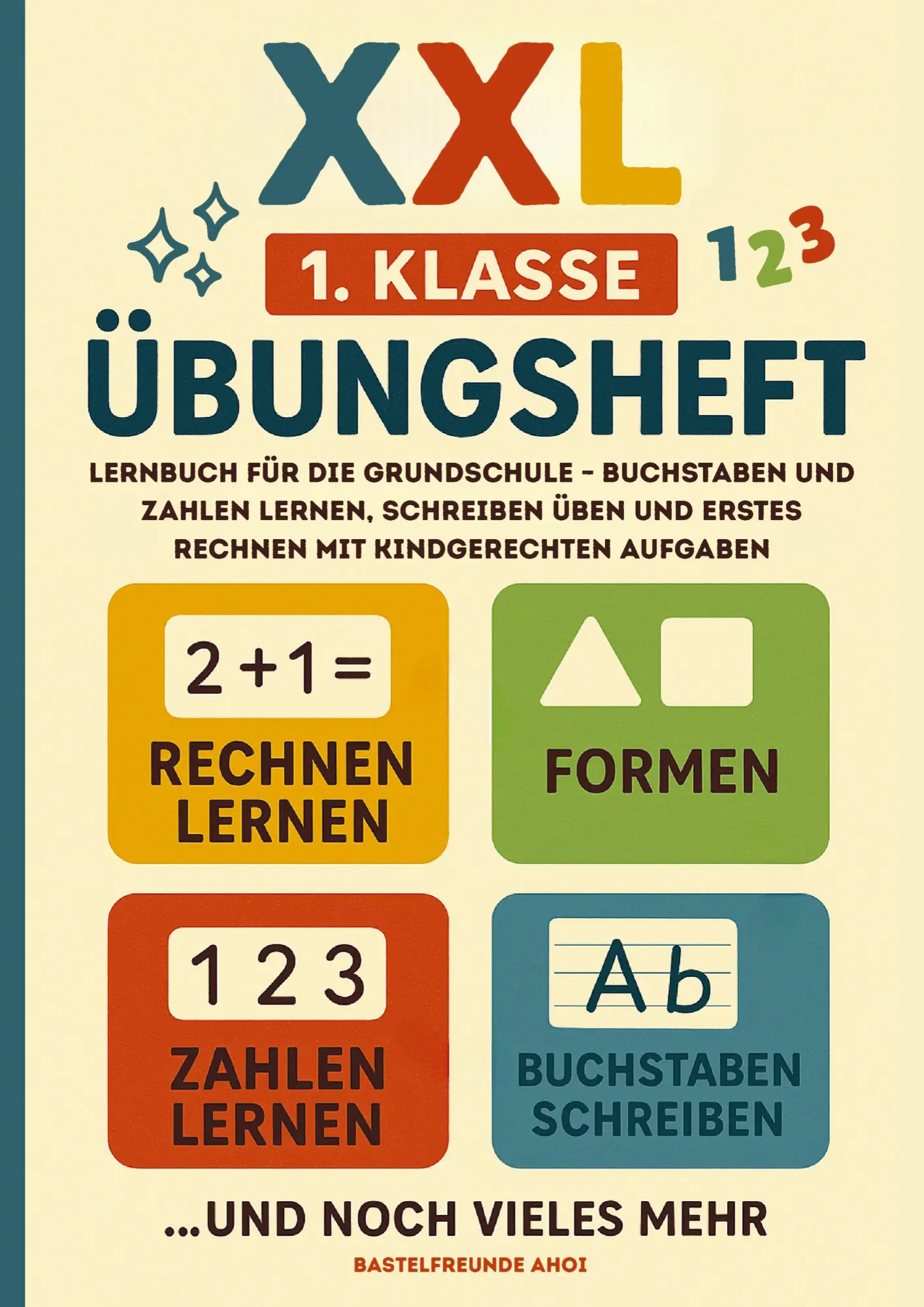 Cover: 9783910272453 | XXL 1. Klasse Übungsheft | Bastelfreunde Ahoi | Taschenbuch | 192 S.