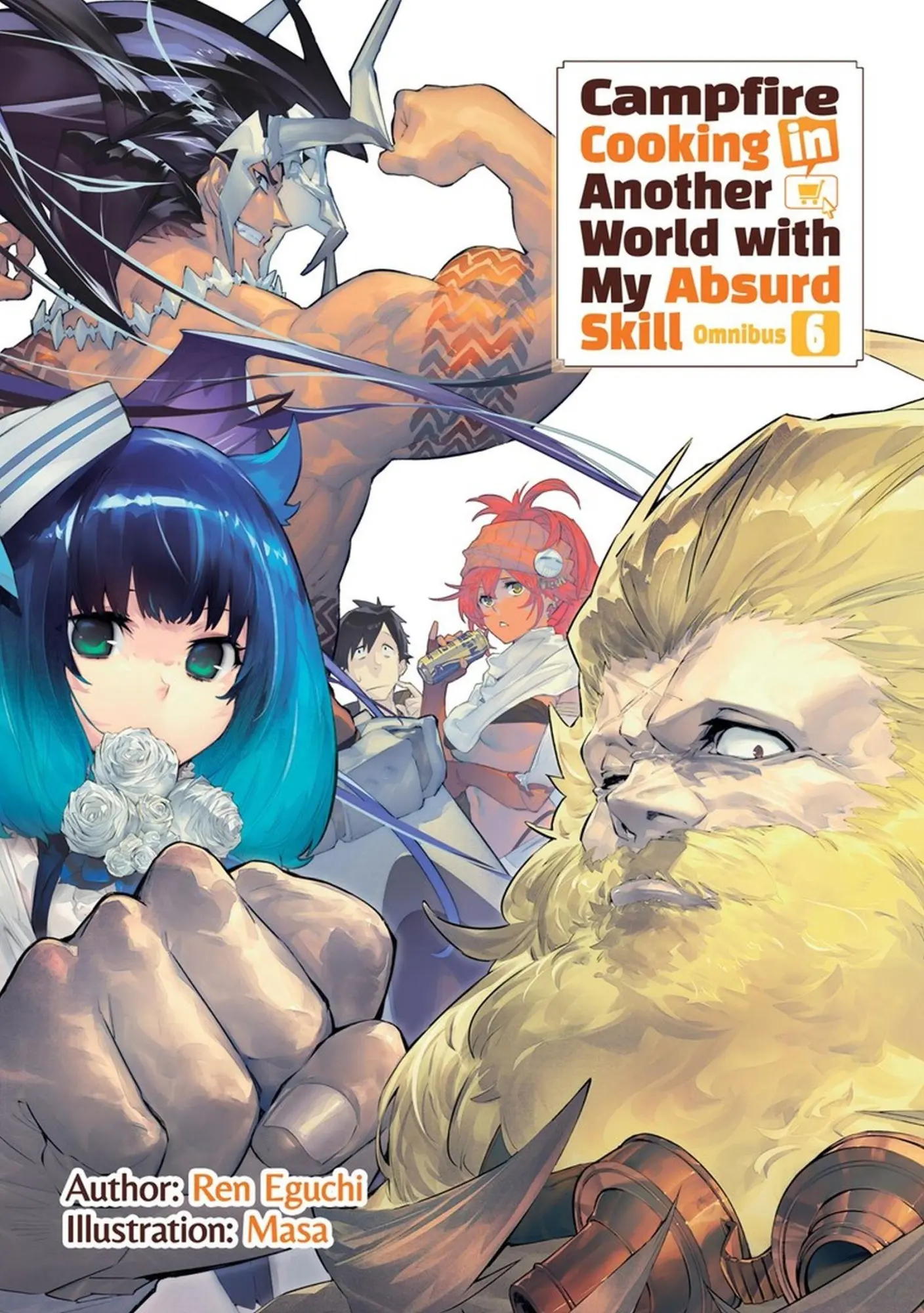 Cover: 9781718332553 | Campfire Cooking in Another World with My Absurd Skill: Omnibus 6...