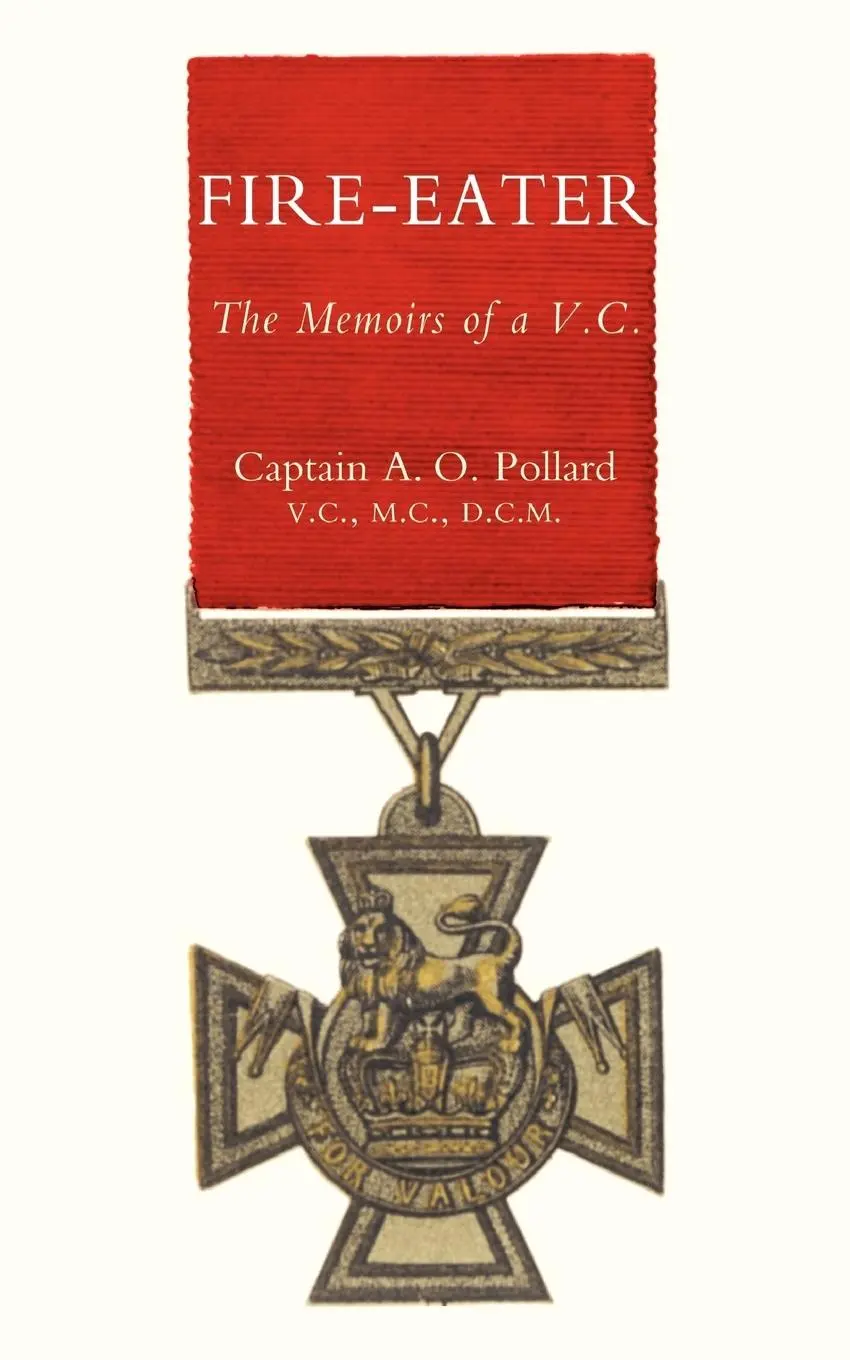 Cover: 9781845742553 | Fire-Eater. the Memoirs of a VC | Alfred Oliver Pollard | Taschenbuch