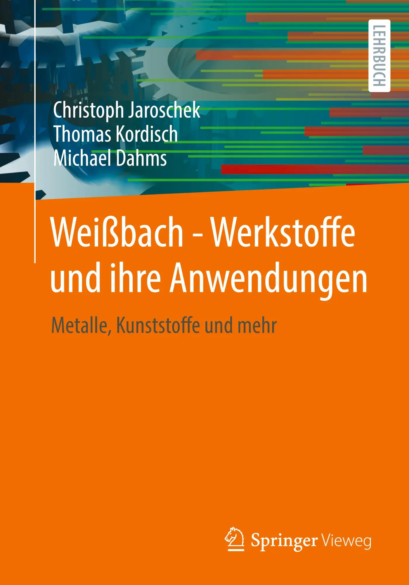Cover: 9783658502553 | Weißbach - Werkstoffe und ihre Anwendungen | Jaroschek (u. a.) | Buch
