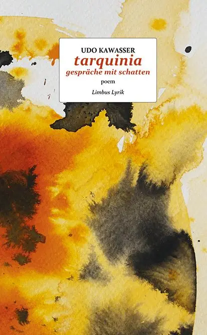 Cover: 9783990392553 | tarquinia - gespräche mit schatten | poem | Udo Kawasser | Buch | 2024