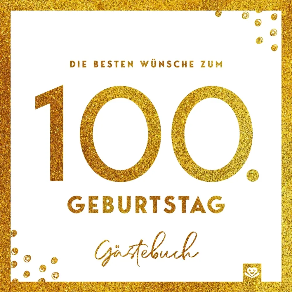 Cover: 9789403852553 | Die besten Wünsche zum 100. Geburtstag - Edles Geschenk- und...