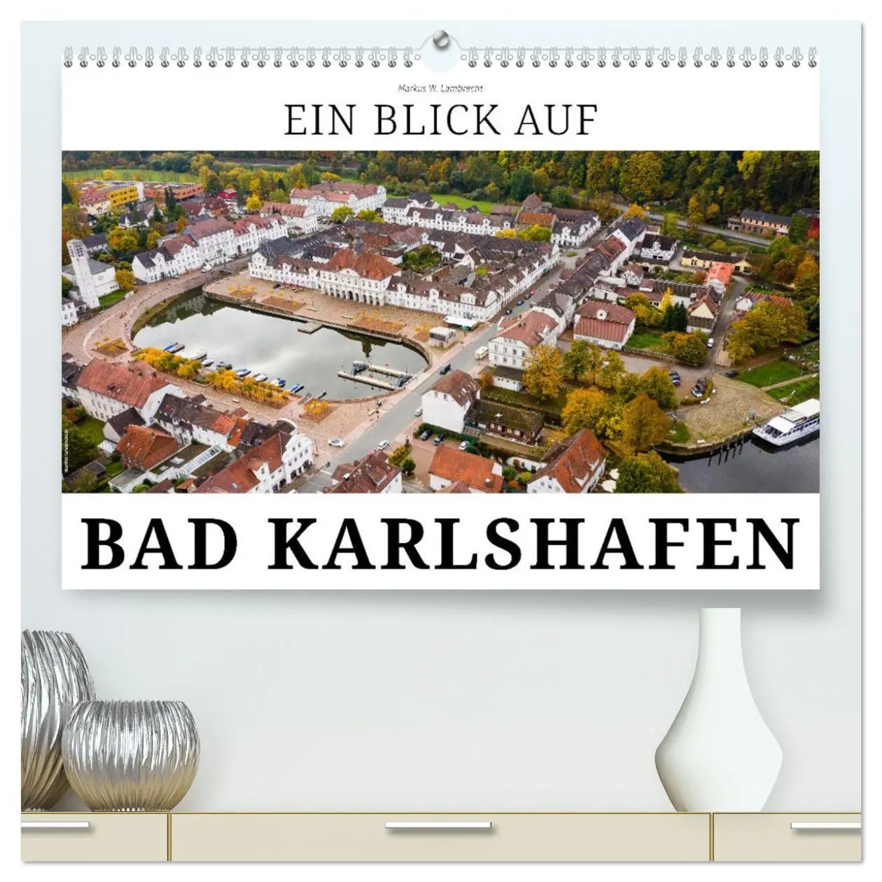 Cover: 9783457382653 | Ein Blick auf Bad Karlshafen (hochwertiger Premium Wandkalender...