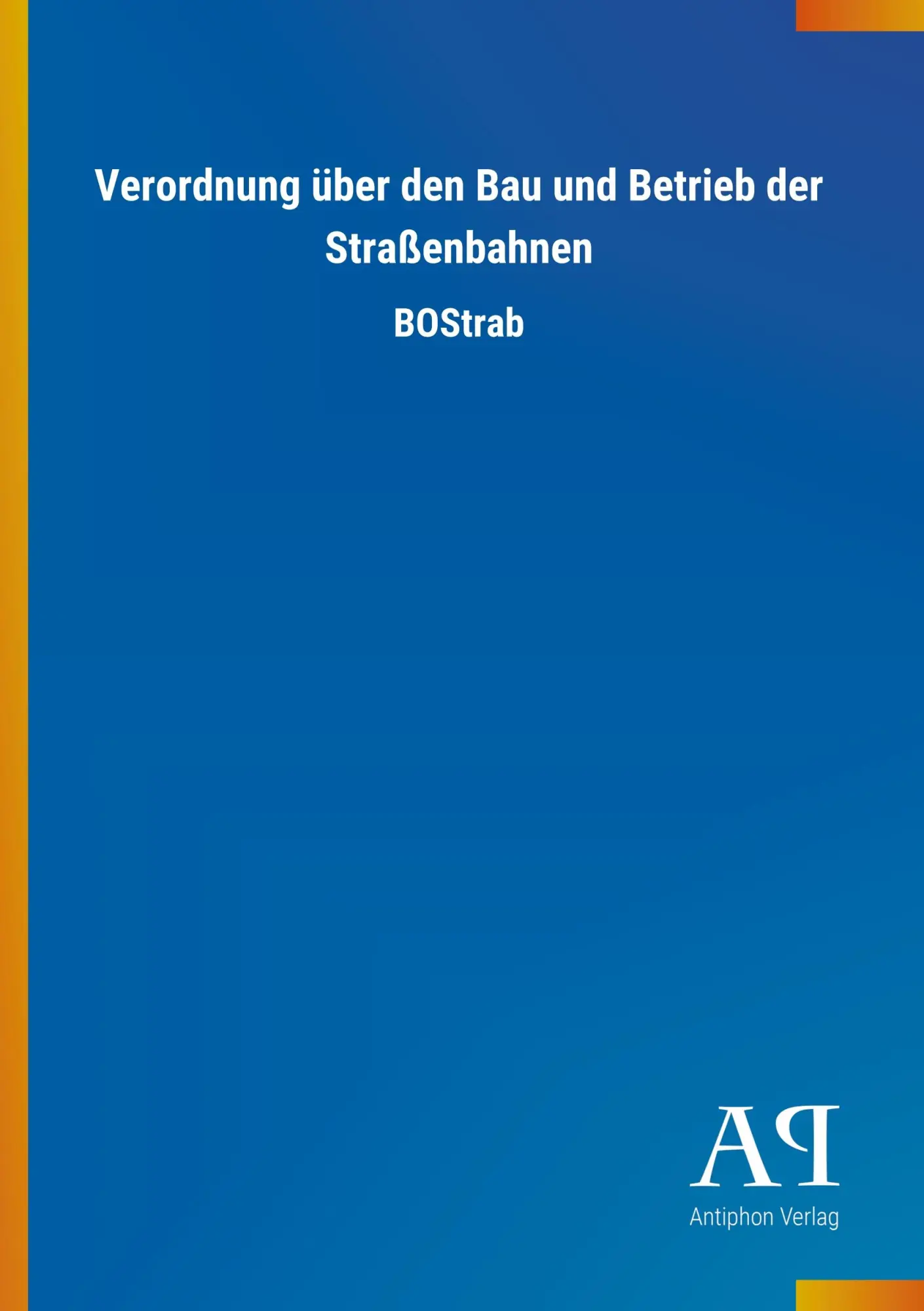 Cover: 9783731442653 | Verordnung über den Bau und Betrieb der Straßenbahnen | BOStrab | Buch