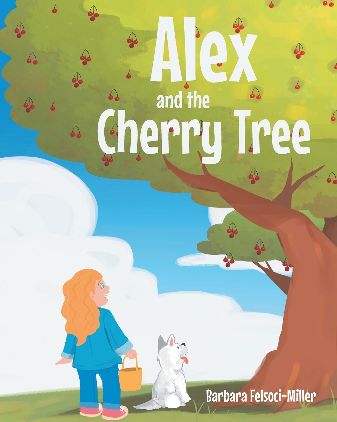 Cover: 9798893092653 | Alex and the Cherry Tree | Barbara Felsoci-Miller | Taschenbuch | 2025