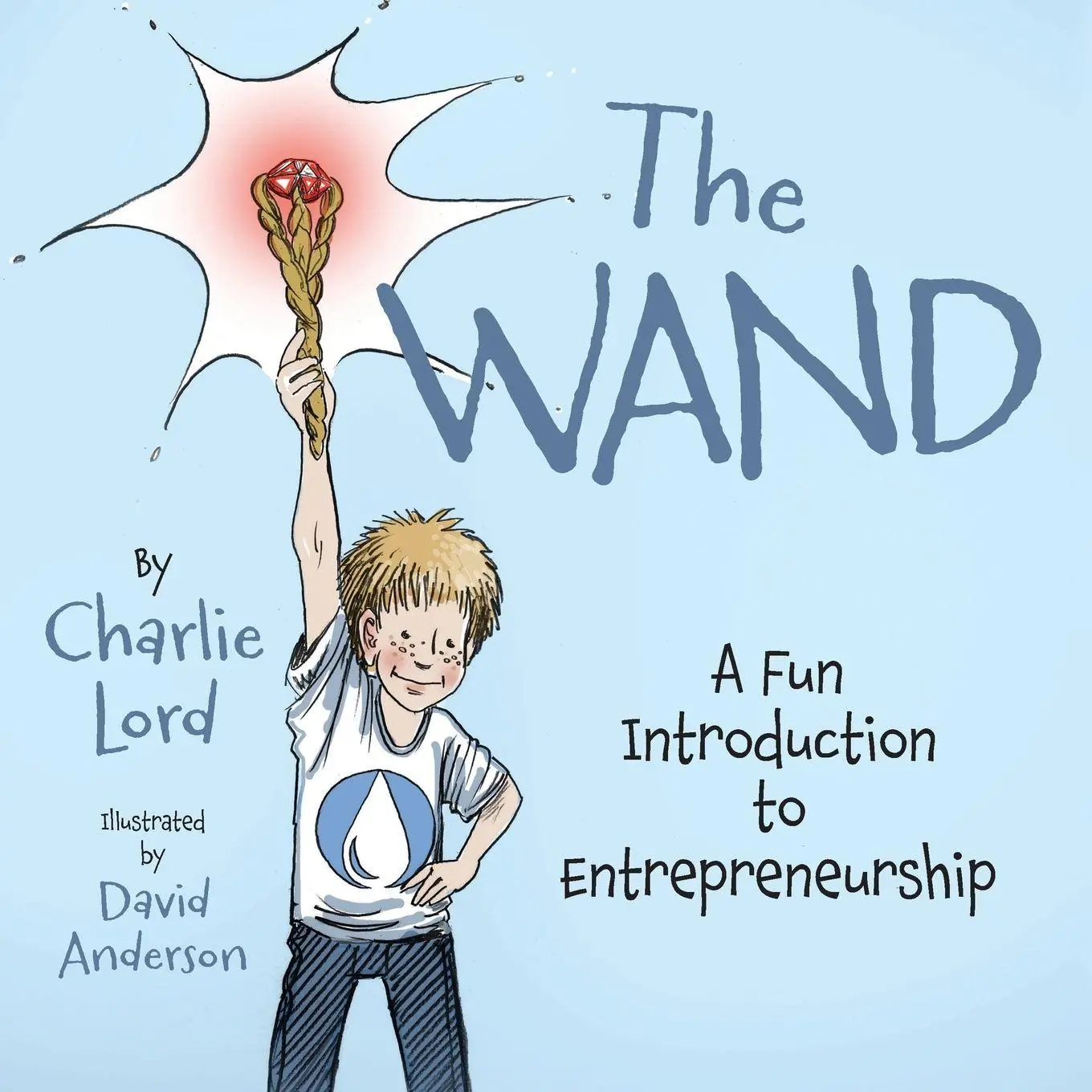 Cover: 9781039172753 | The Wand | A Fun Introduction to Entrepreneurship | Charlie Lord