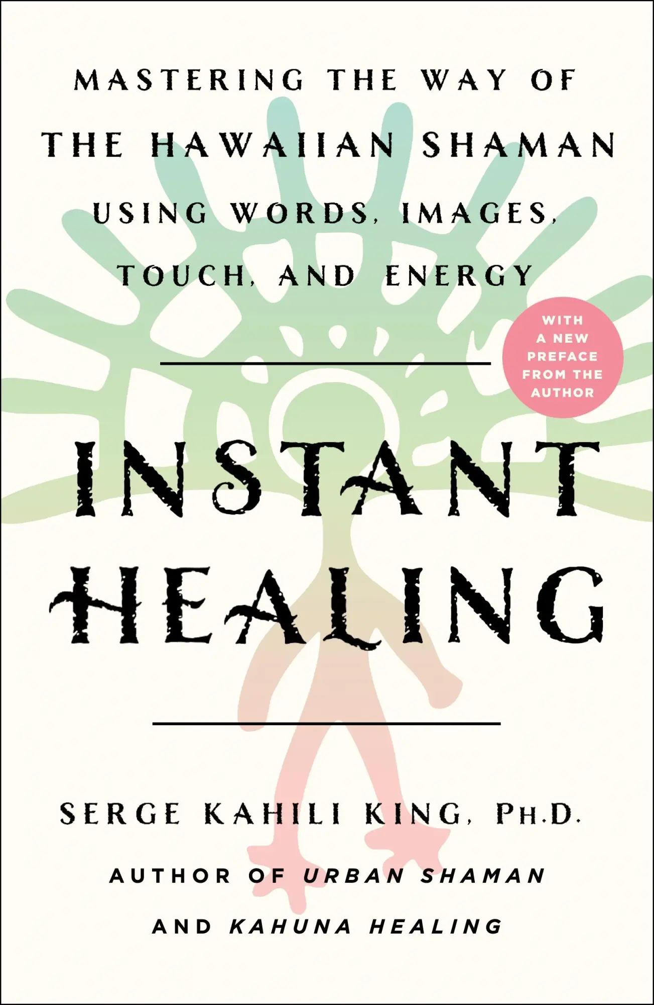 Cover: 9781250252753 | Instant Healing | Serge Kahili King | Taschenbuch | Essentials | 2020