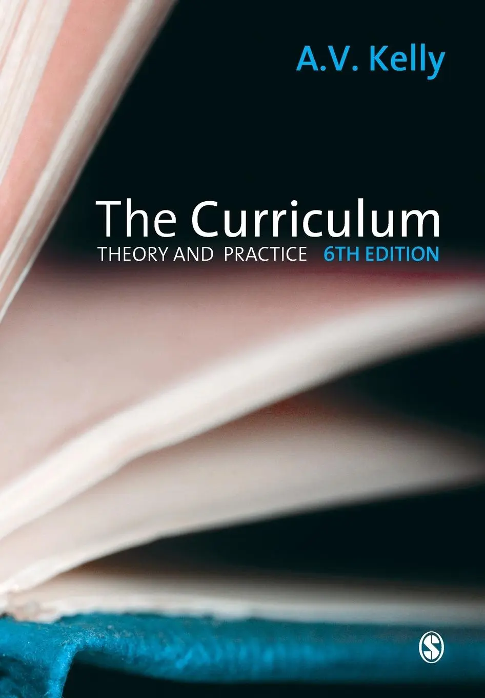 Cover: 9781847872753 | The Curriculum | Theory and Practice | A Vic Kelly | Taschenbuch
