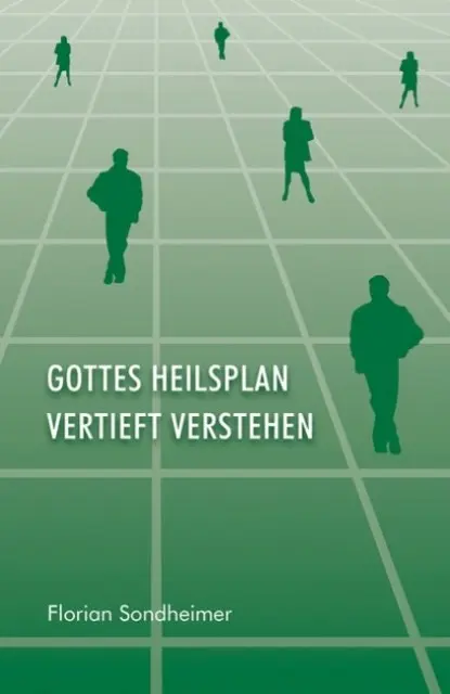 Cover: 9783952132753 | Gottes Heilsplan vertieft verstehen | Florian Sondheimer | Buch | Buch