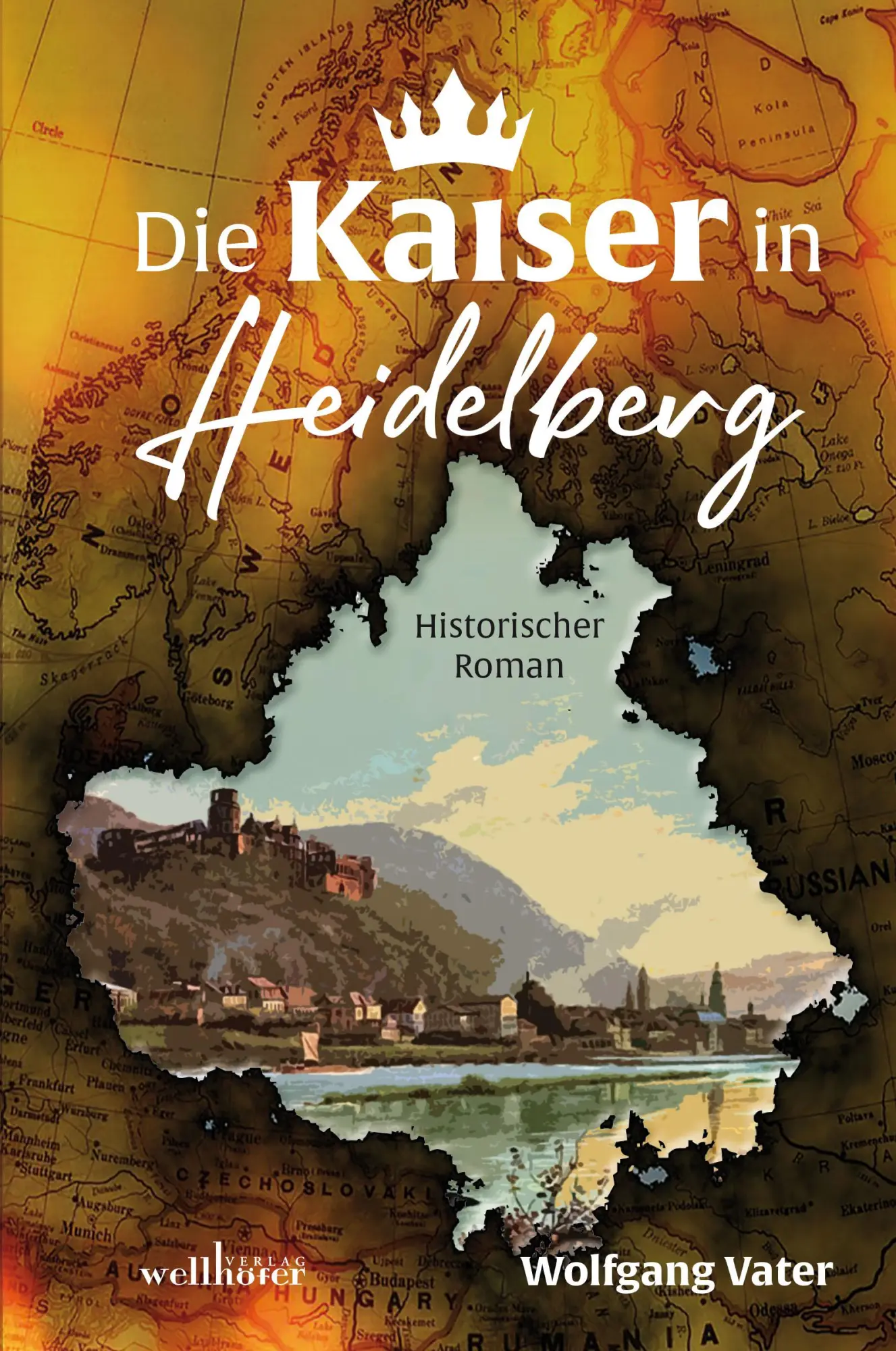 Cover: 9783954282753 | Die Kaiser in Heidelberg | Eine romanhafte Historie | Wolfgang Vater