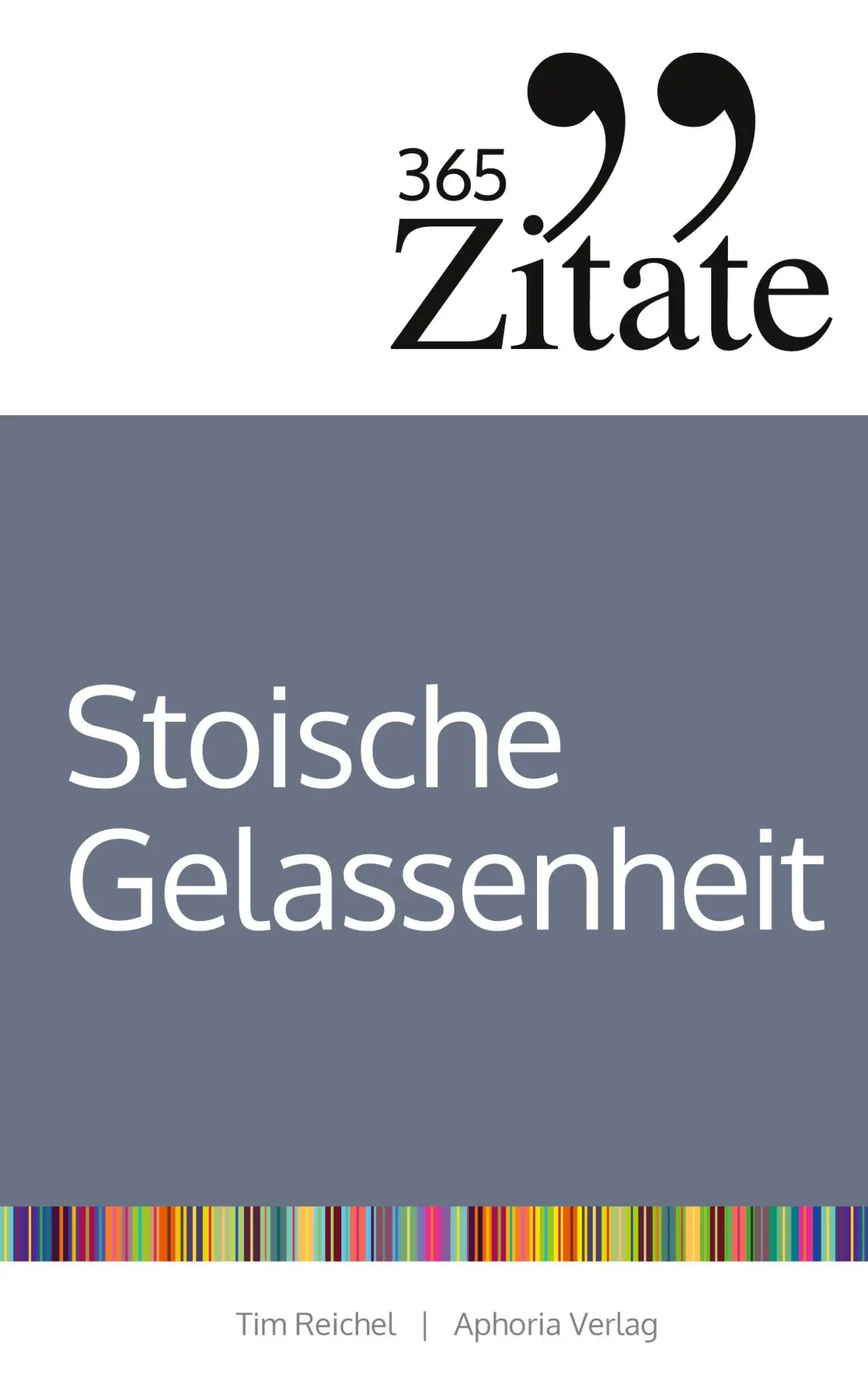Cover: 9783985972753 | 365 Zitate für stoische Gelassenheit | Tim Reichel | Taschenbuch