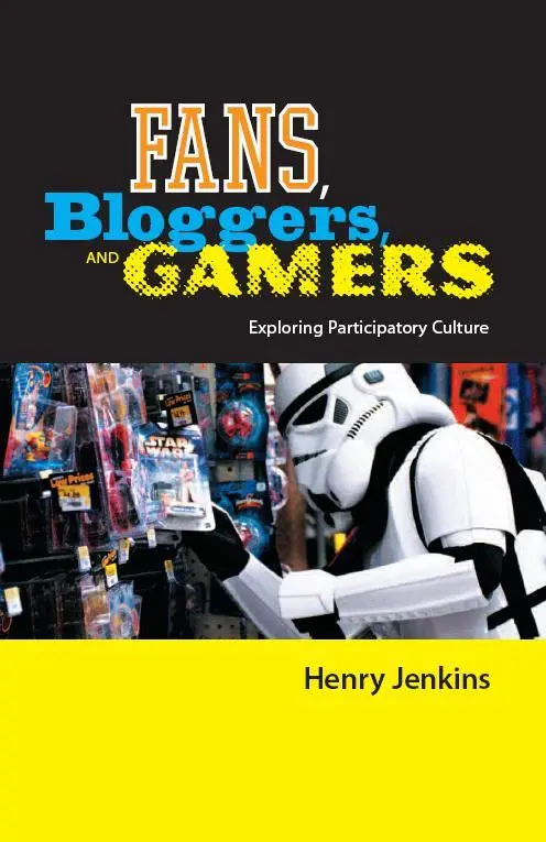Cover: 9780814742853 | Fans, Bloggers, and Gamers | Exploring Participatory Culture | Jenkins