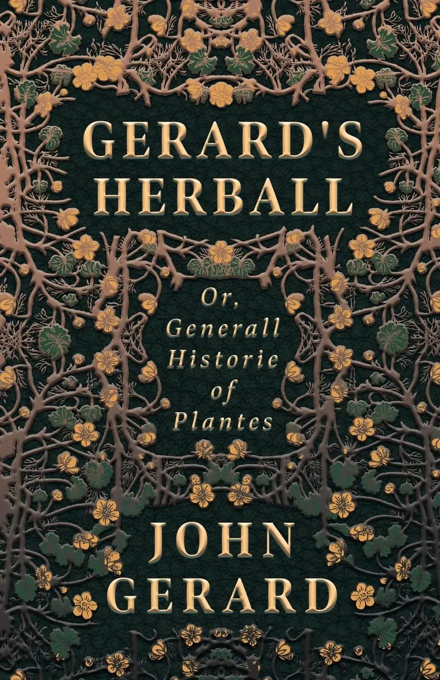 Cover: 9781443772853 | Gerard's Herball - Or, Generall Historie of Plantes | John Gerard