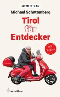 Cover: 9783990502853 | Tirol für Entdecker | Schotti to go | Michael Schottenberg | Buch