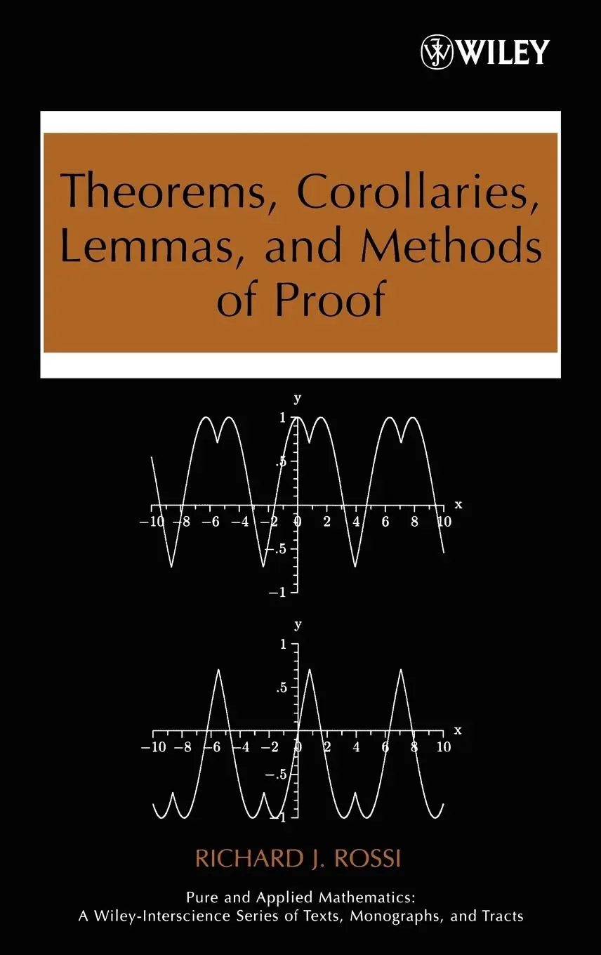 Cover: 9780470042953 | Theorems, Corollaries, Lemmas, and Methods of Proof | Richard J Rossi