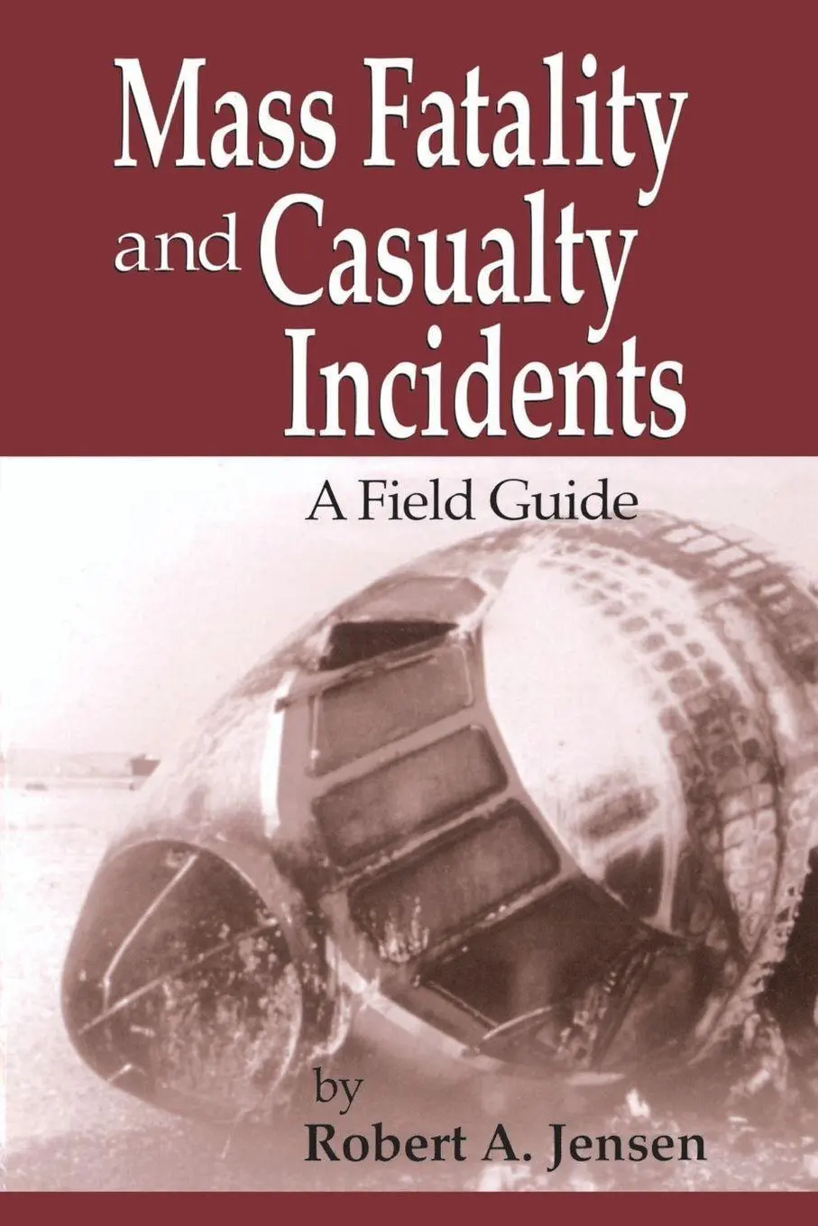 Cover: 9780849312953 | Mass Fatality and Casualty Incidents | A Field Guide | Jensen | Buch