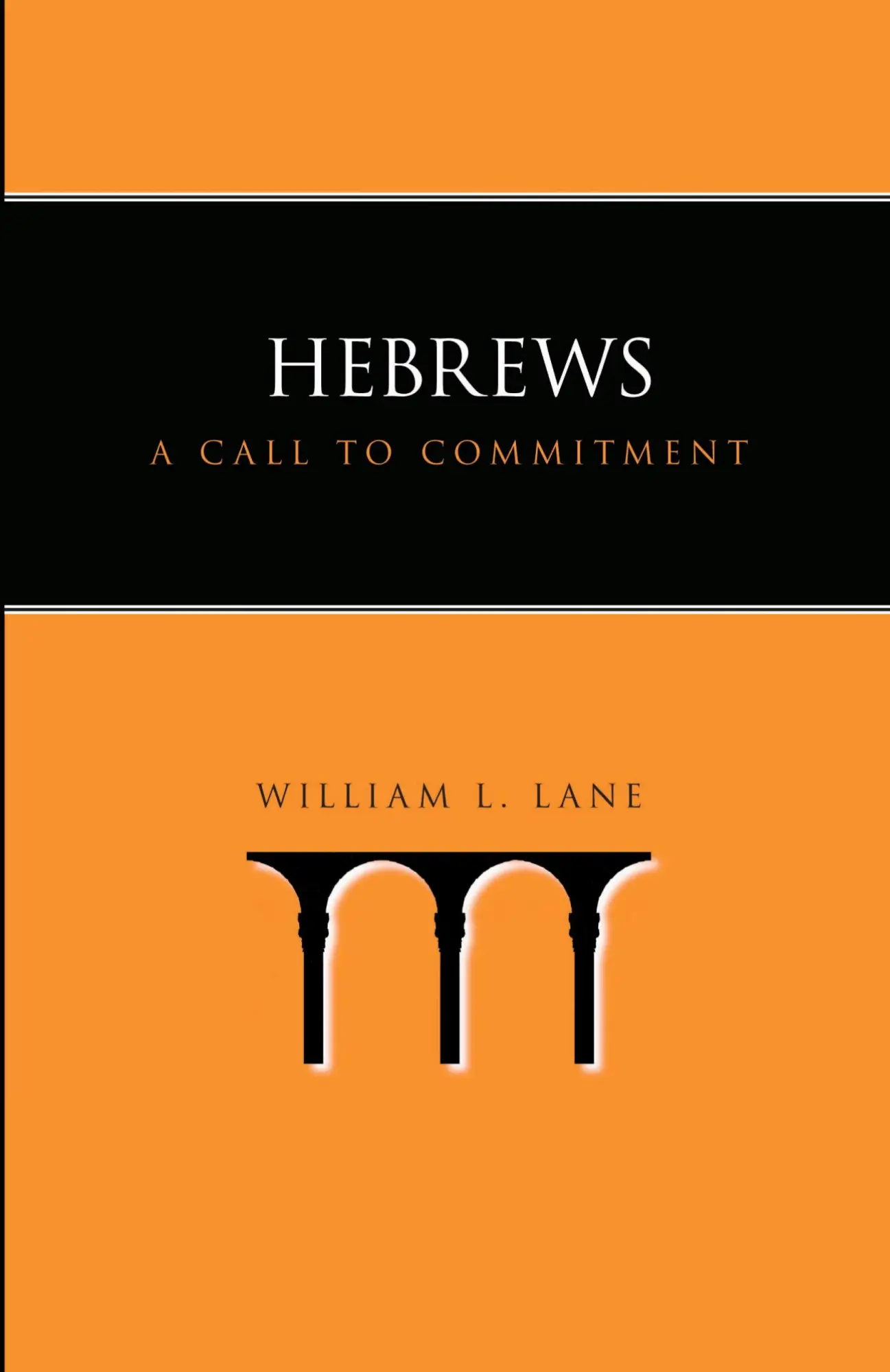 Cover: 9781573832953 | Hebrews | A Call to Commitment | William L. Lane | Taschenbuch | 2004