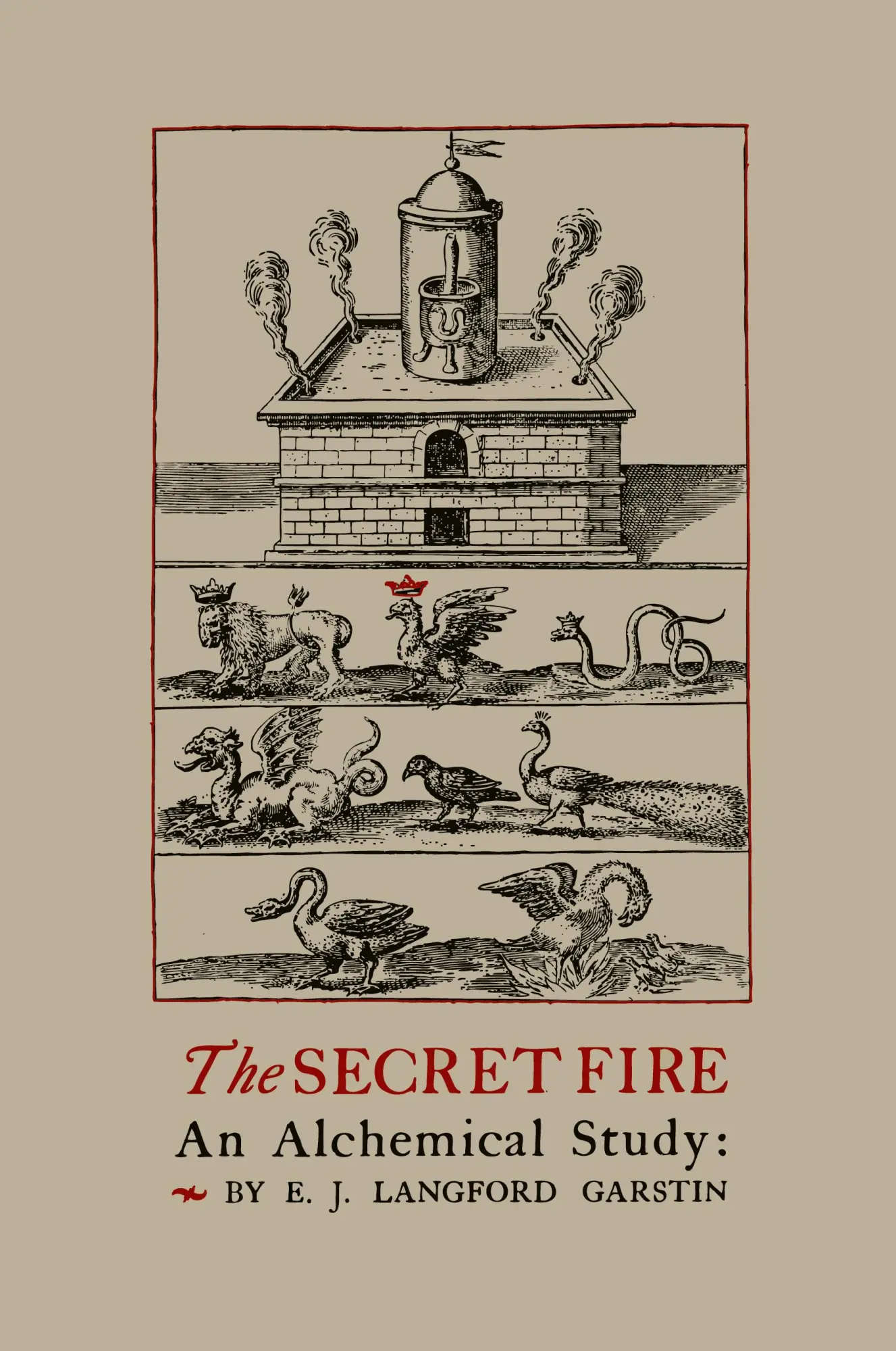 Cover: 9781614272953 | The Secret Fire | An Alchemical Study | E. J. Langford Garstin | Buch