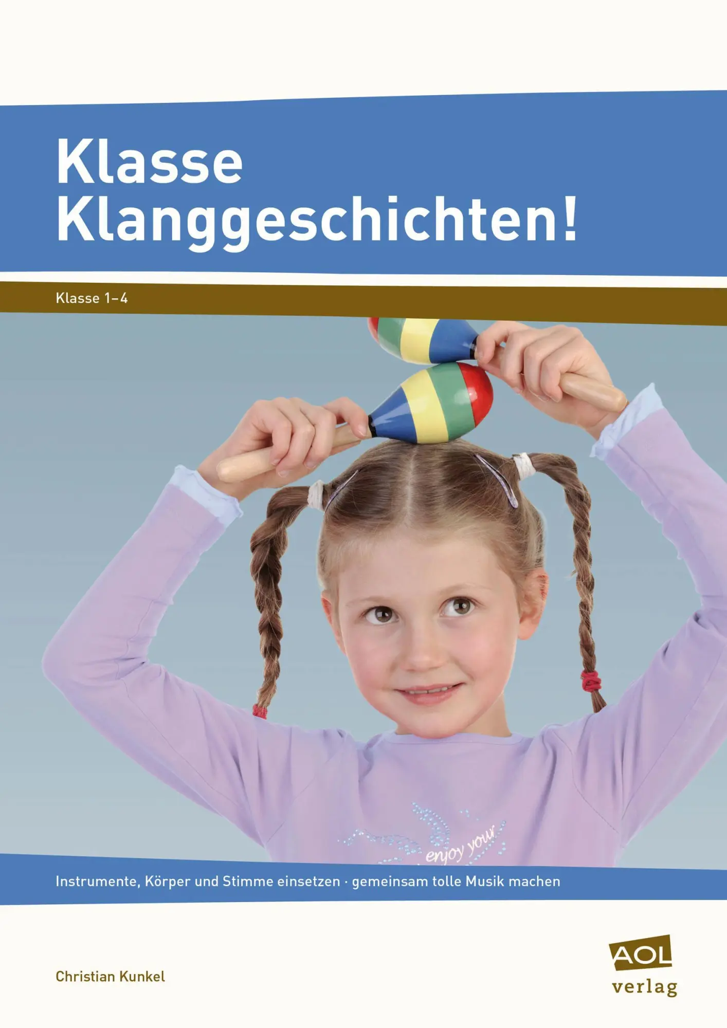 Cover: 9783403102953 | Klasse Klanggeschichten! | Christian Kunkel | Broschüre | 48 S. | 2015