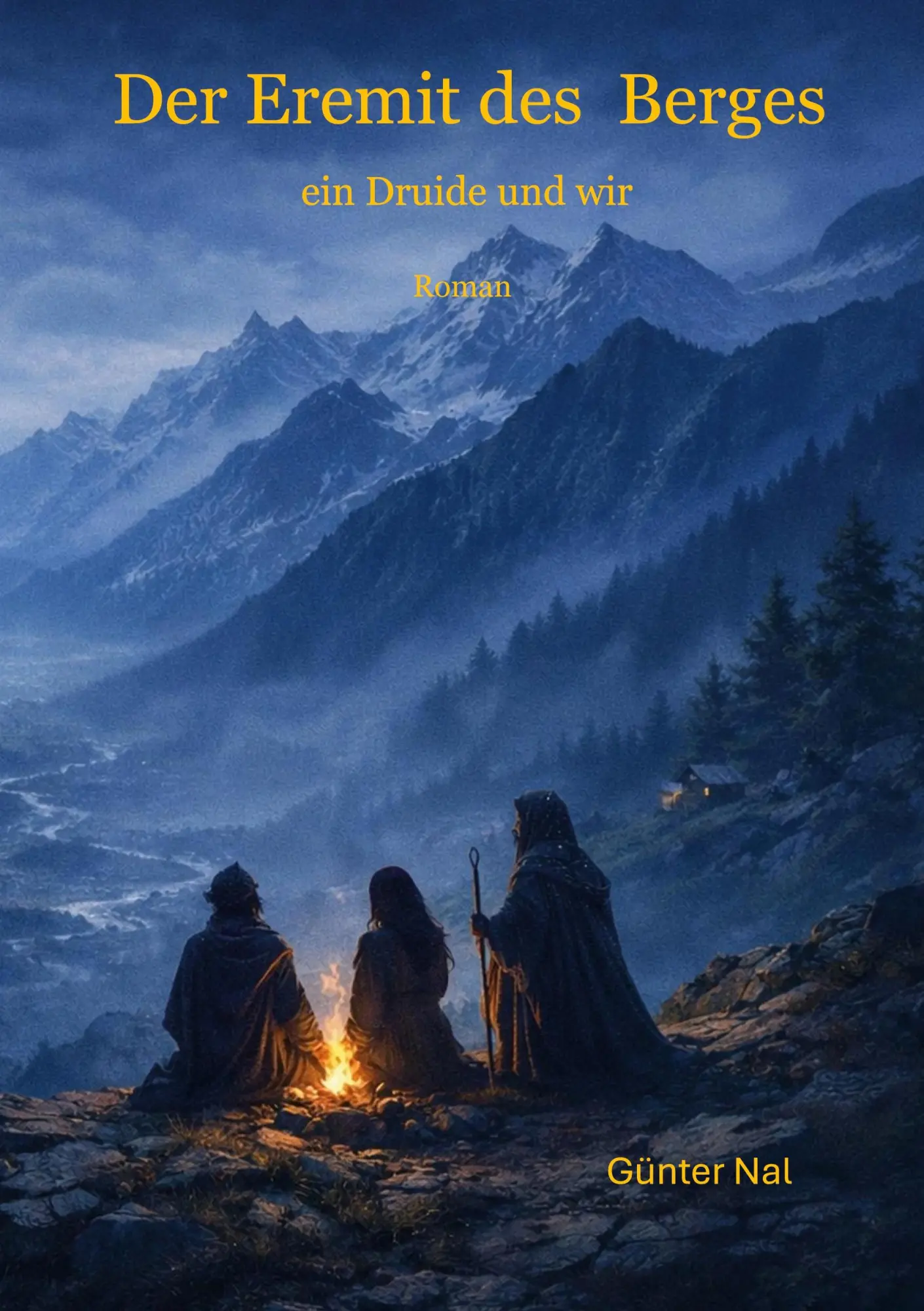 Cover: 9783695712953 | Der Eremit des Berges | ein Druide und wir | Günter Nal | Taschenbuch