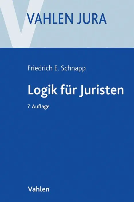 Cover: 9783800642953 | Logik für Juristen | Friedrich E. Schnapp (u. a.) | Taschenbuch | XVII