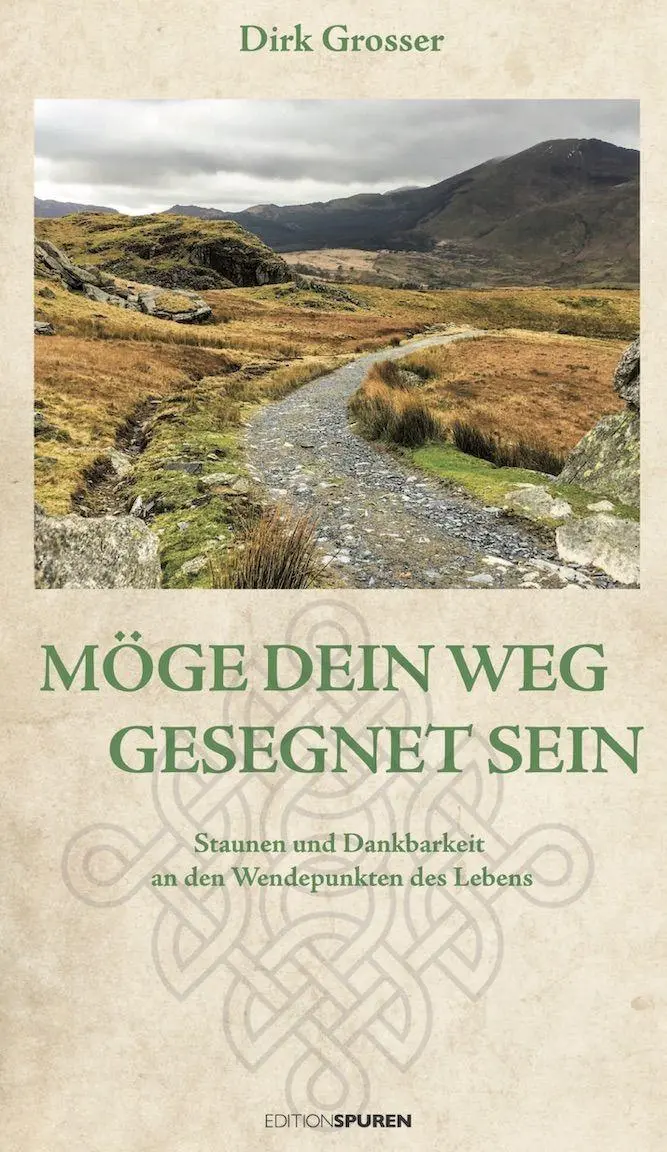 Cover: 9783905752953 | Möge dein Weg gesegnet sein | Dirk Grosser | Buch | Deutsch | 2023