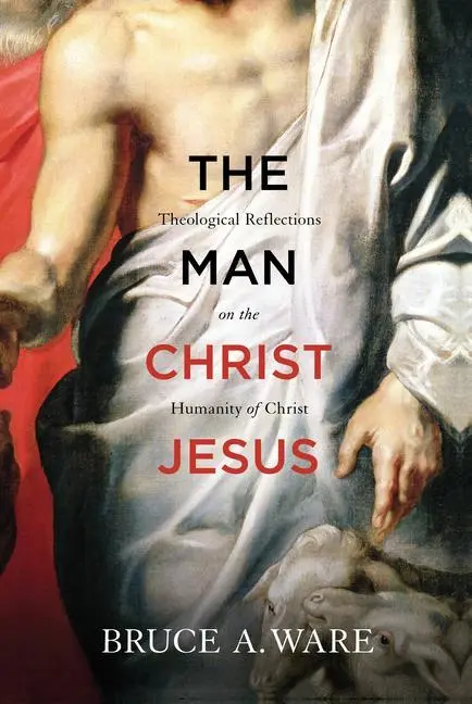Cover: 9781433513053 | The Man Christ Jesus | Bruce A Ware | Taschenbuch | Englisch | 2012