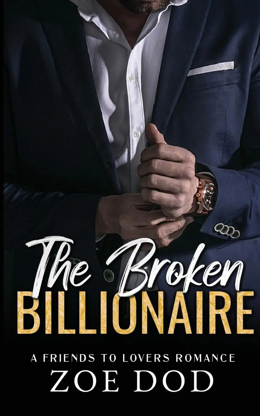 Cover: 9781917413053 | The Broken Billionaire | Friends to Lovers Romance | Zoe Dod | Buch