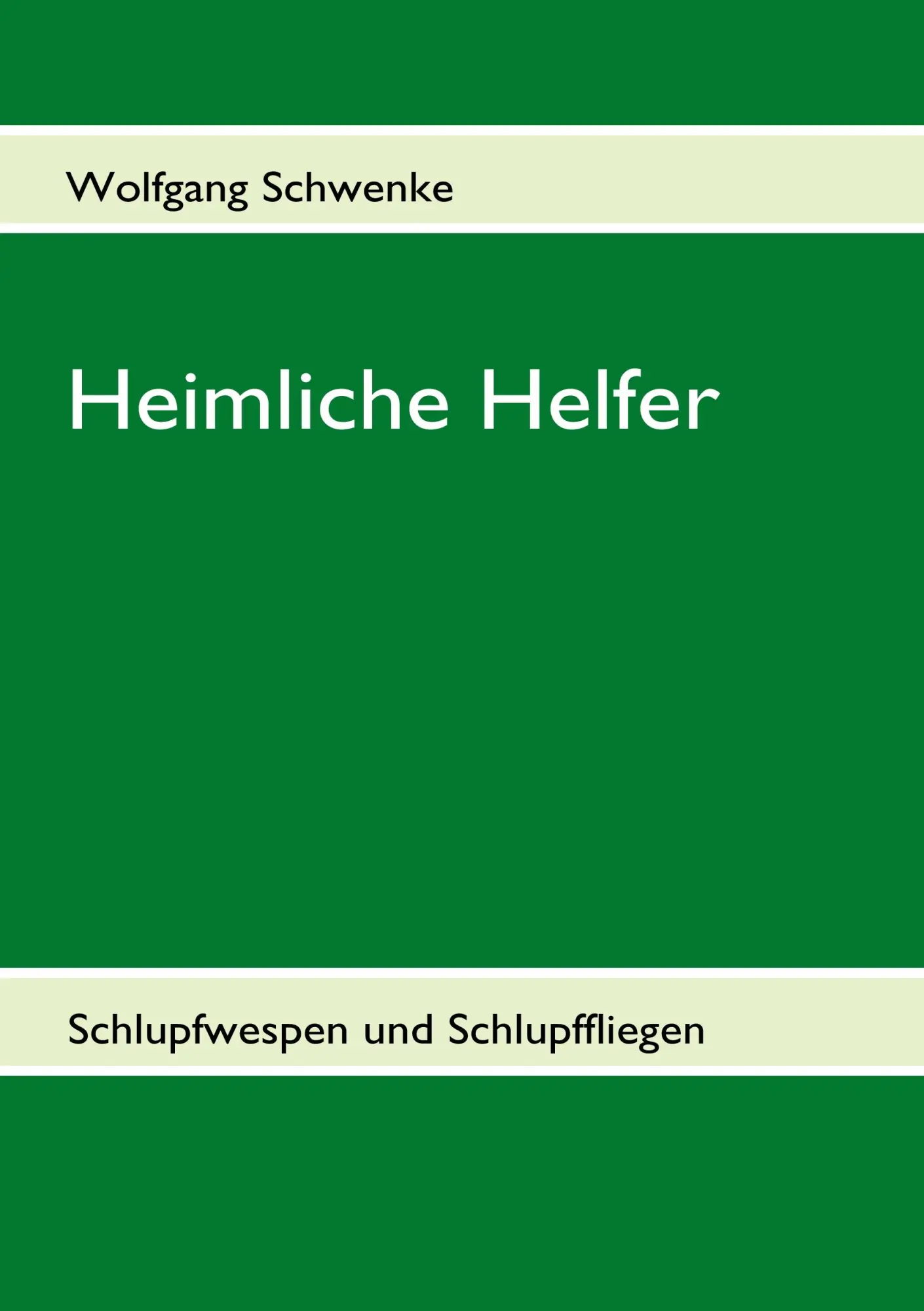 Cover: 9783842353053 | Heimliche Helfer | Schlupfwespen und Schlupffliegen | Schwenke | Buch