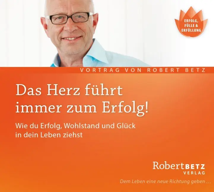 Cover: 9783940503053 | Das Herz führt immer zum Erfolg | Robert Theodor Betz | Audio-CD