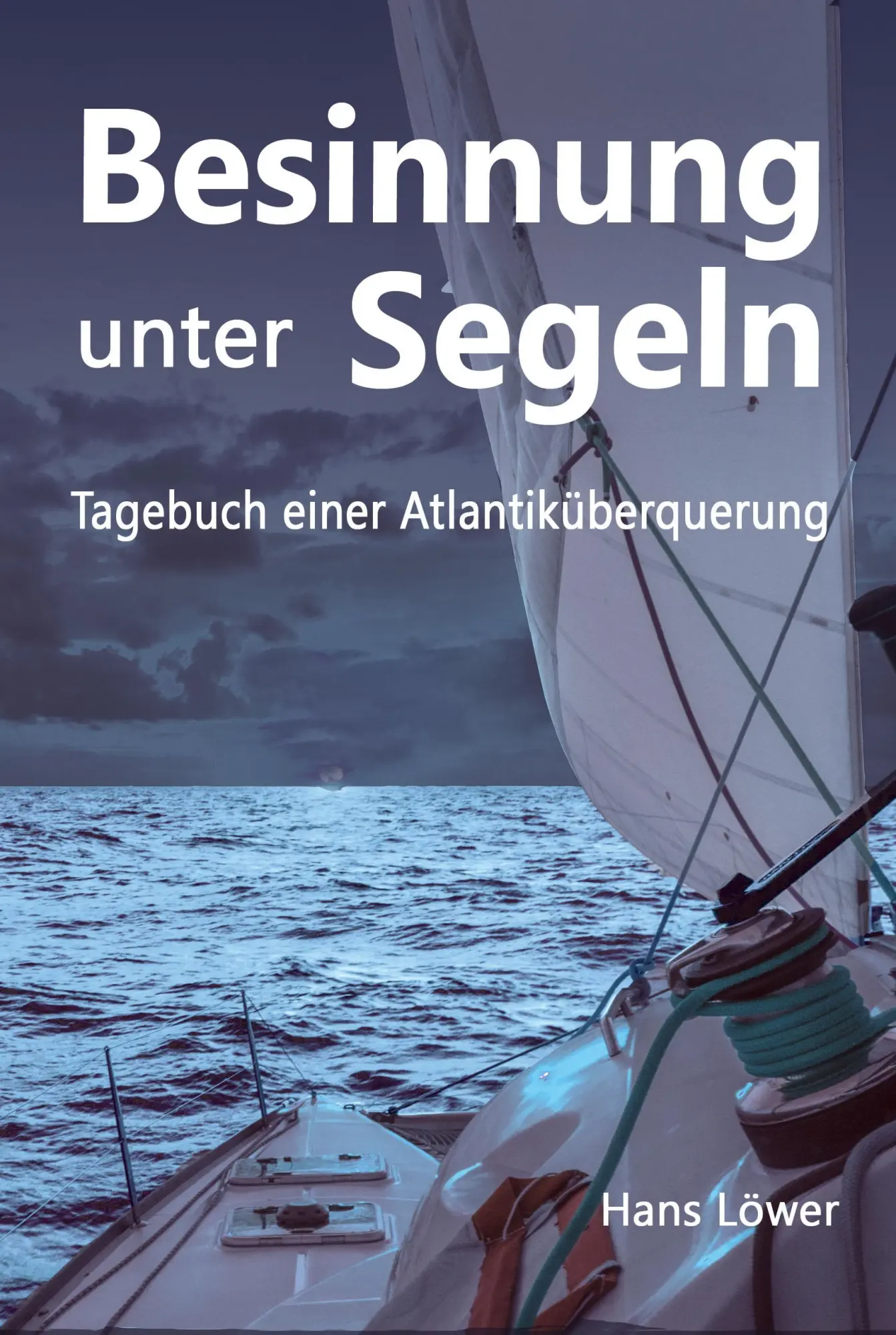 Cover: 9783964433053 | Besinnung unter Segeln | Tagebuch einer Atlantiküberquerung | Löwer