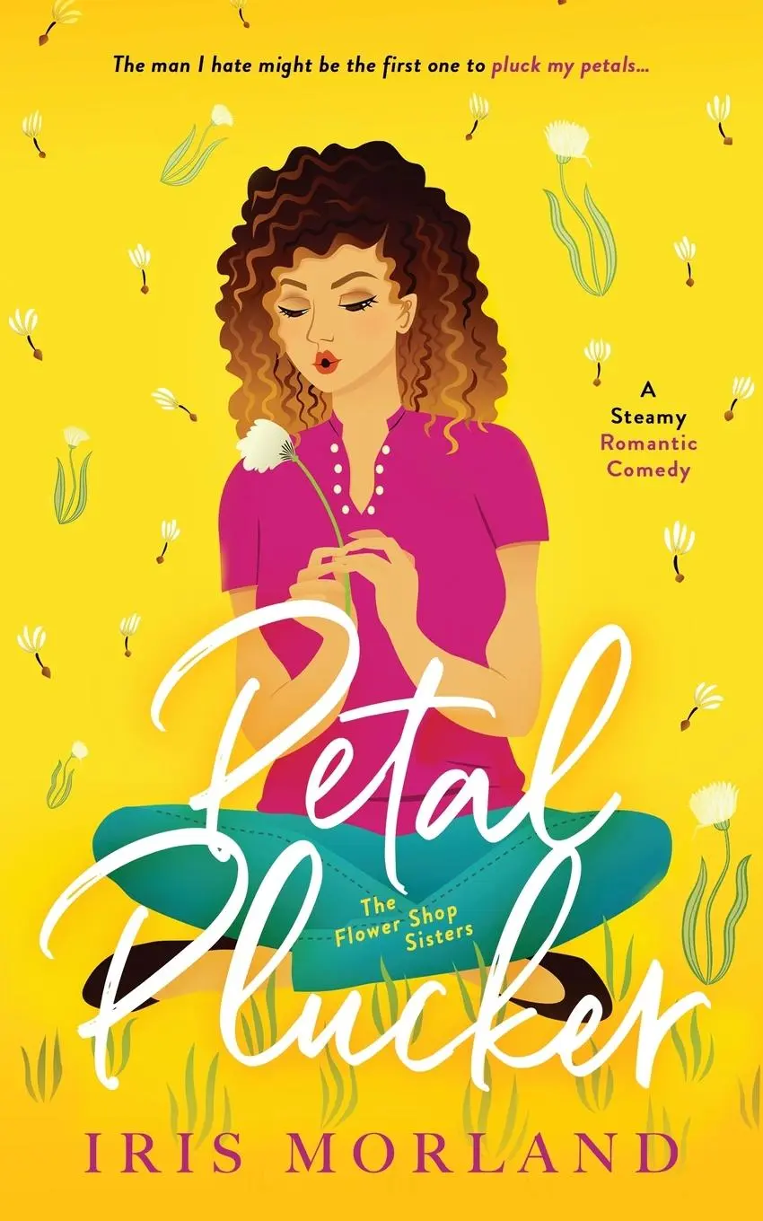 Cover: 9781951063153 | Petal Plucker | A Steamy Romantic Comedy | Iris Morland | Taschenbuch