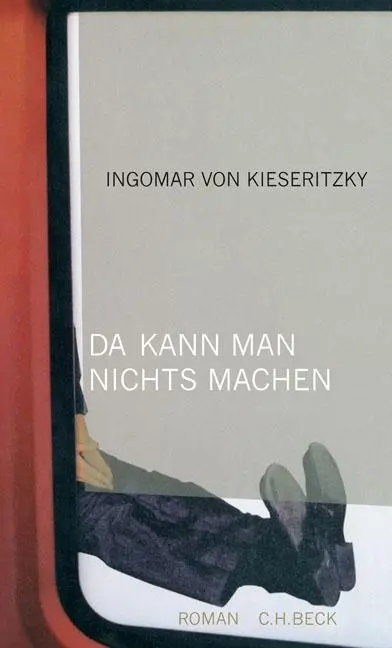 Cover: 9783406673153 | Da kann man nichts machen | Roman | Ingomar von Kieseritzky | Buch