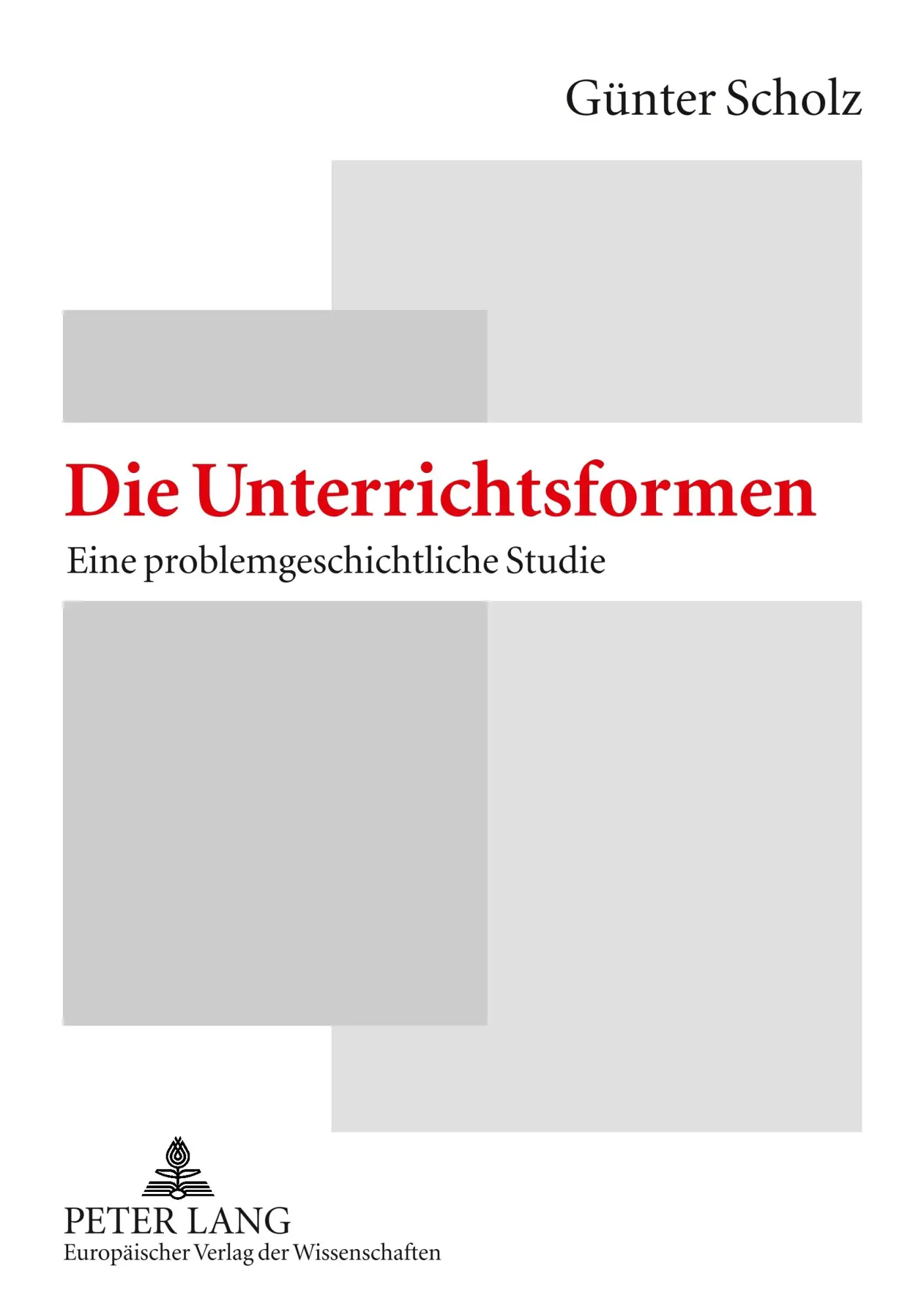 Cover: 9783631543153 | Die Unterrichtsformen | Eine problemgeschichtliche Studie | Scholz