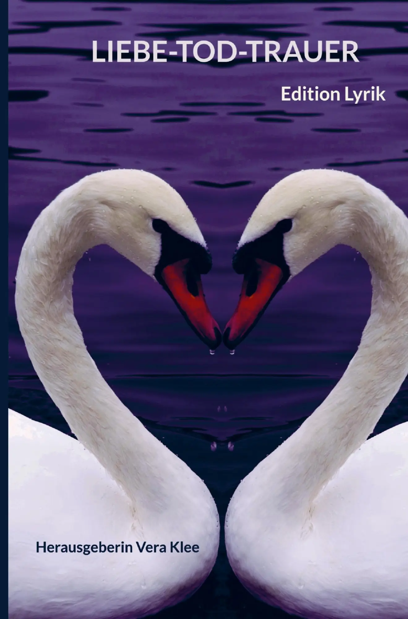 Cover: 9789403863153 | Liebe-Tod-Trauer | Edition Lyrik | Herausgeberin Vera Klee | Buch