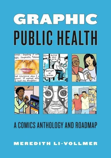 Cover: 9780271093253 | Graphic Public Health | A Comics Anthology and Road Map | Li-Vollmer