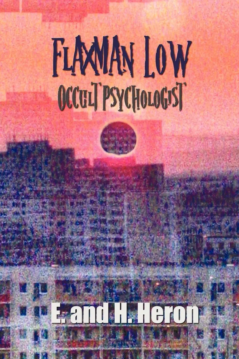 Cover: 9781781393253 | Flaxman Low, Occult Psychologist - Collected Stories | E. And H. Heron
