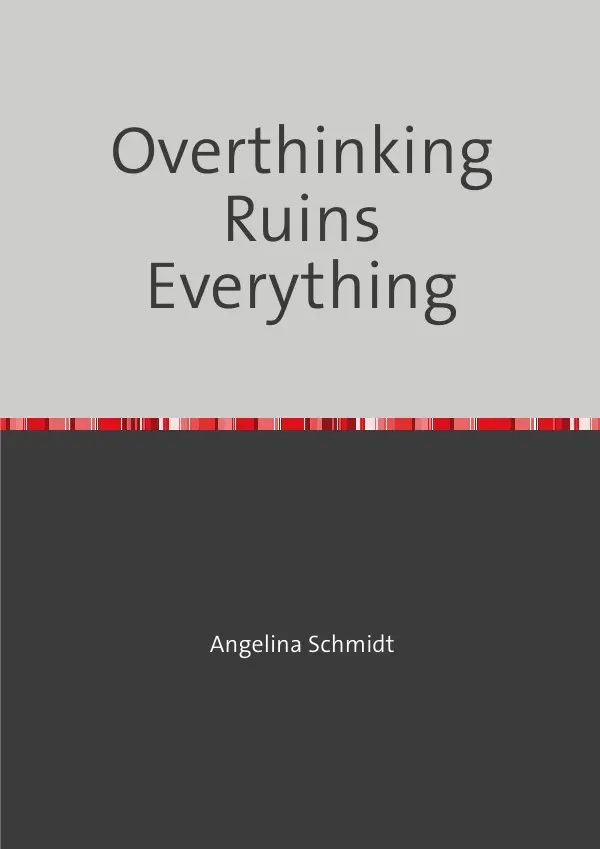 Cover: 9783819733253 | Overthinking Ruins Everything | Angelina Schmidt | Taschenbuch