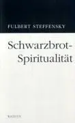 Cover: 9783871733253 | Schwarzbrot-Spiritualität | Fulbert Steffensky | Taschenbuch | 234 S.