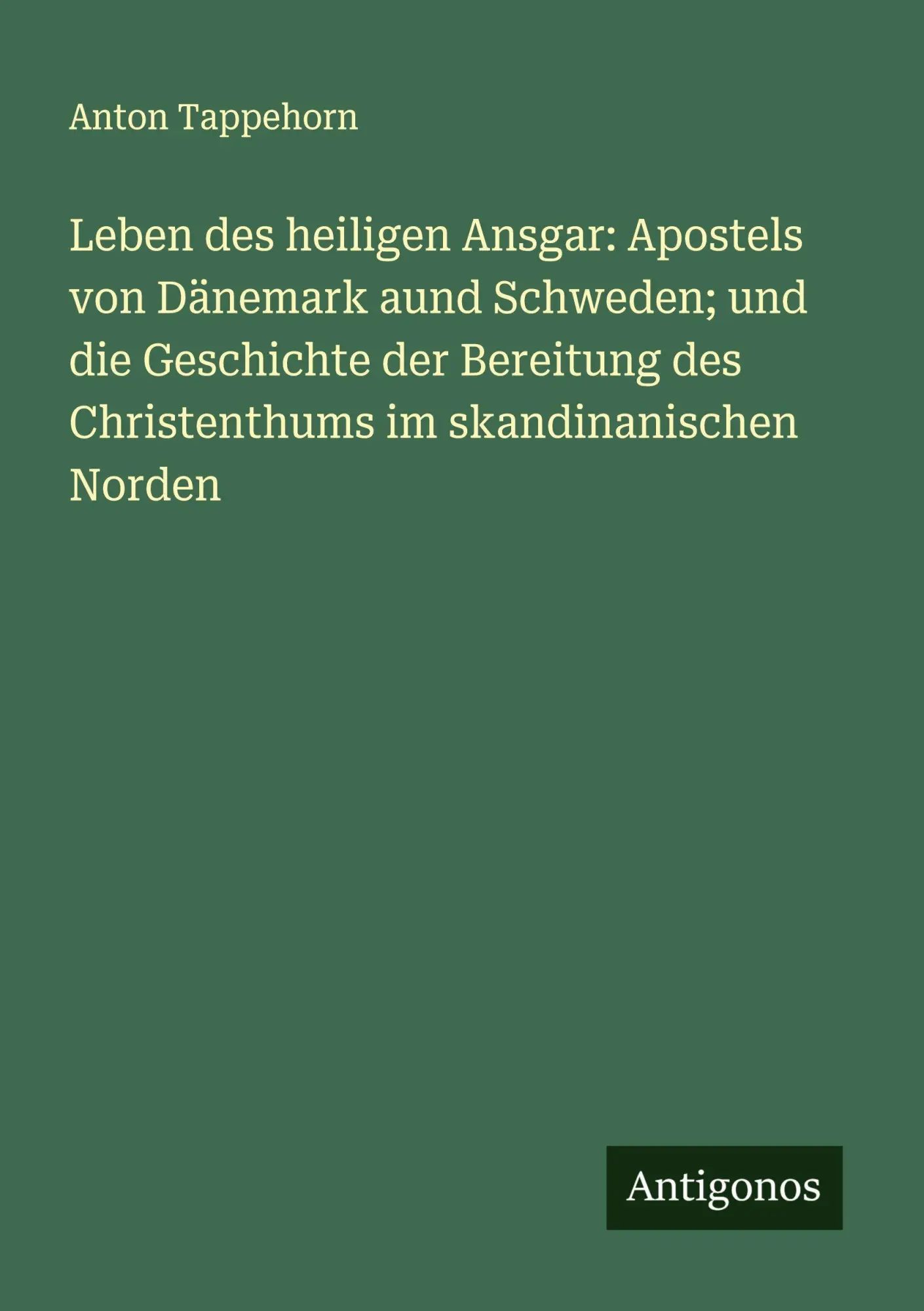 Cover: 9783386173353 | Leben des heiligen Ansgar: Apostels von Dänemark aund Schweden; und...