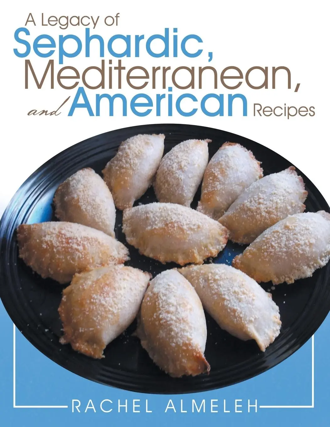 Cover: 9781489703453 | A Legacy of Sephardic, Mediterranean, and American Recipes | Almeleh