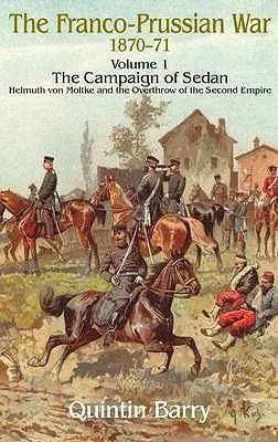 Cover: 9781906033453 | Franco-Prussian War 1870-1871 | Quintin Barry | Taschenbuch | Englisch
