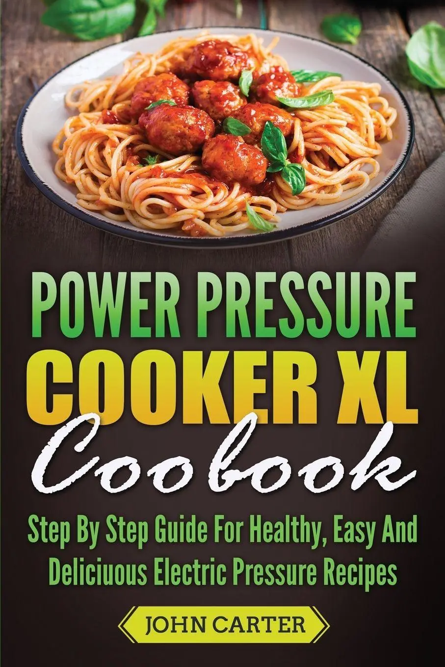 Cover: 9781951103453 | Power Pressure Cooker XL Cookbook | John Carter | Taschenbuch | 2019