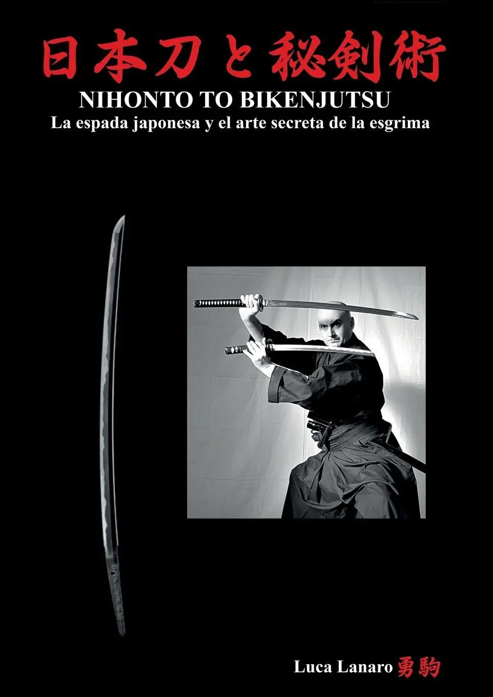 Cover: 9791222763453 | NIHONTO TO BIKENJUTSU La espada japonesa y el arte secreta de la...