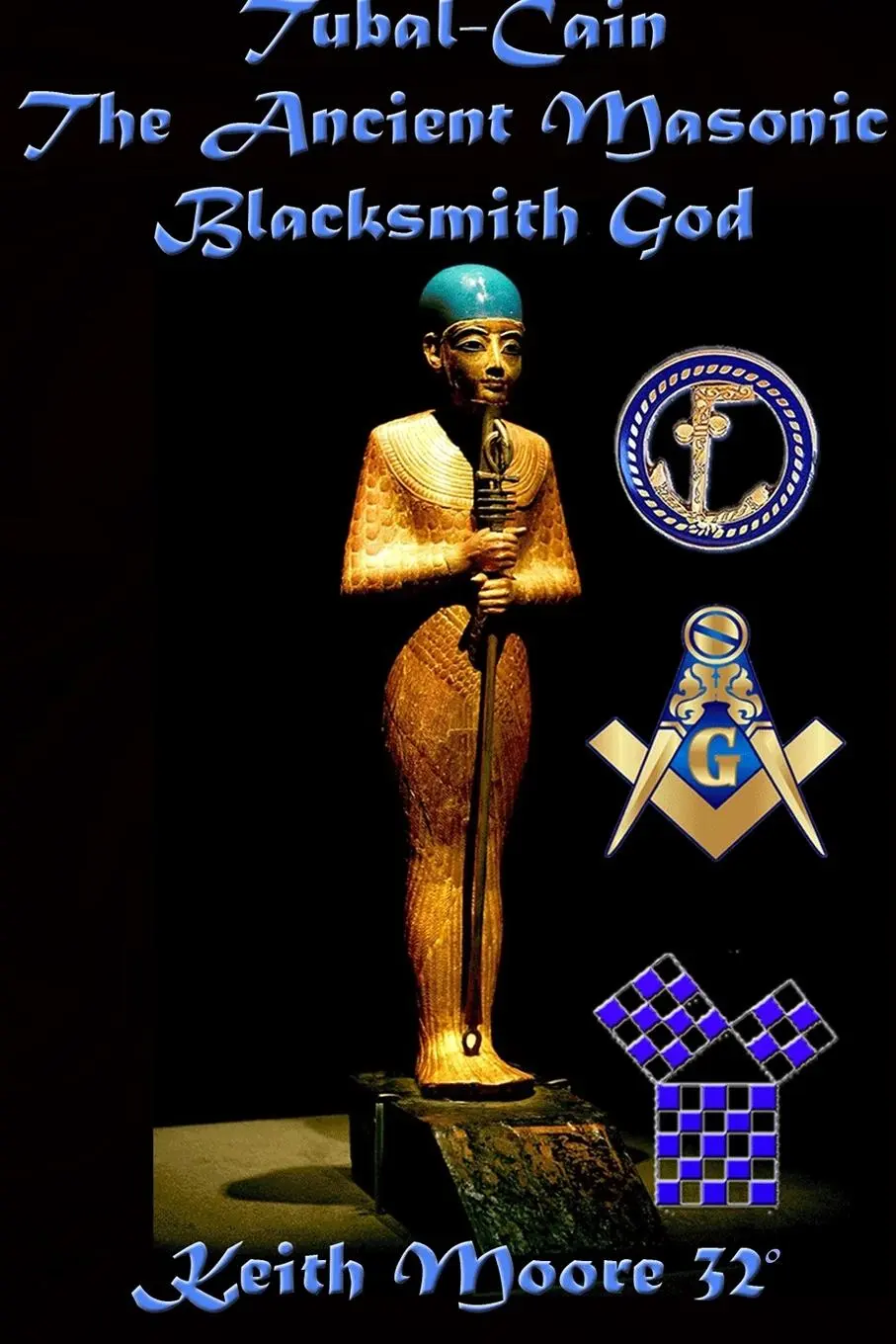 Cover: 9780359273553 | Tubal-Cain The Ancient Masonic Blacksmith God | Keith Moore | Buch