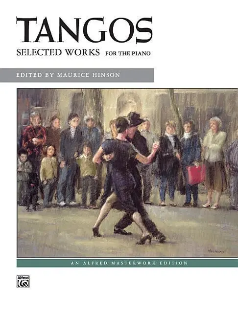 Cover: 9780739053553 | Tangos | Selected Works for the Piano | Alfred Publishing (u. a.)