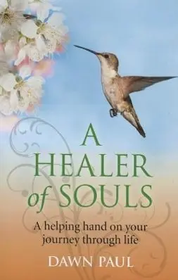 Cover: 9781780993553 | A Healer of Souls: A Helping Hand on Your Journey Through Life | Paul