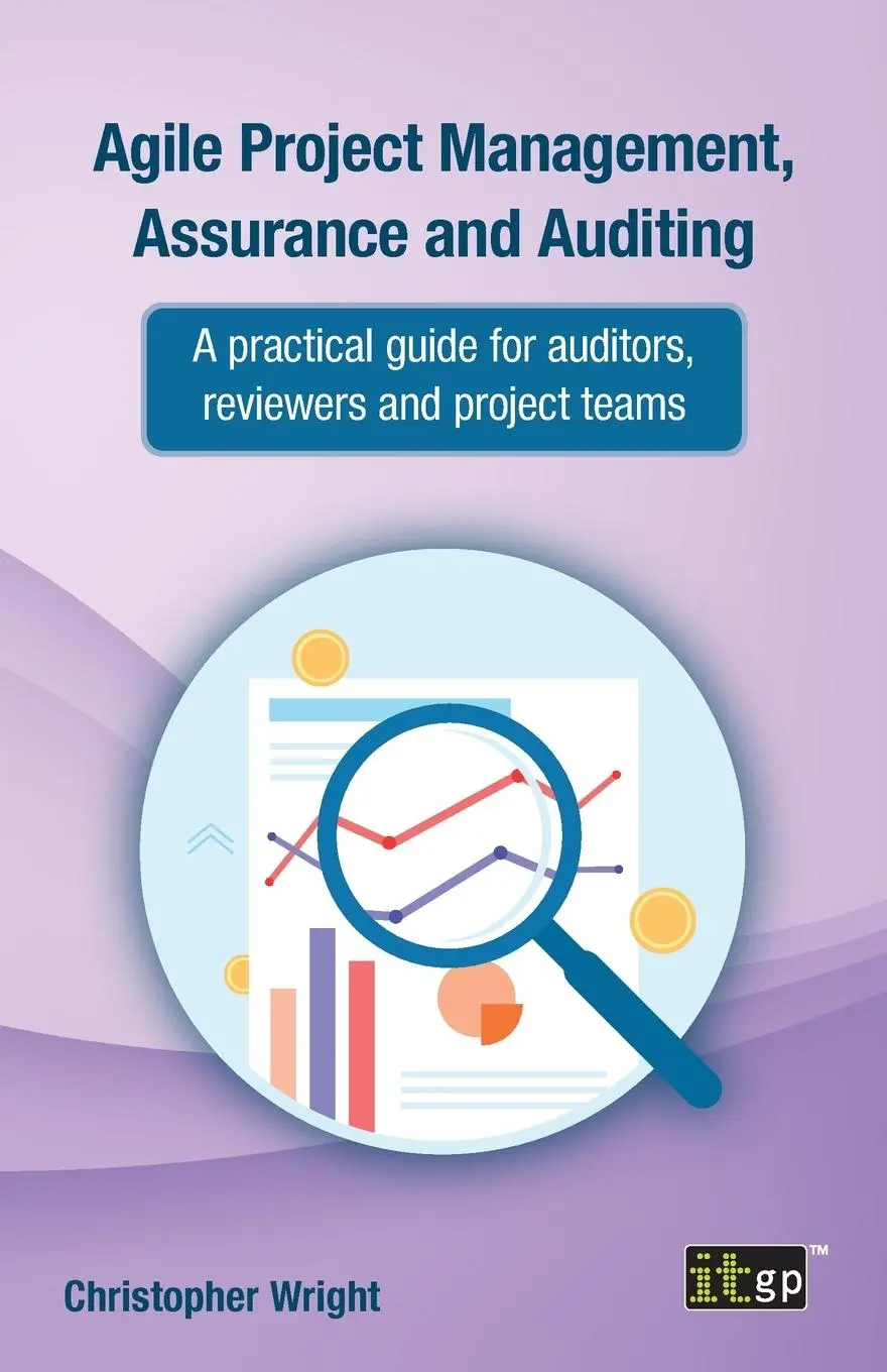 Cover: 9781787783553 | Agile Project Management, Assurance and Auditing | Christopher Wright