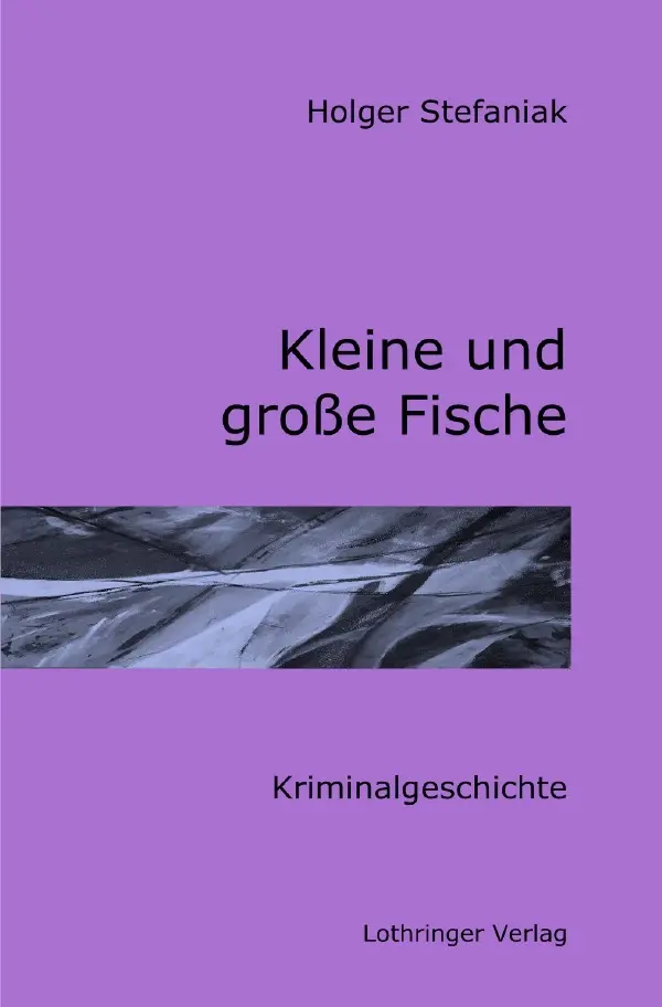 Cover: 9783758493553 | Kleine und große Fische | Kriminalgeschichte.DE | Holger Stefaniak