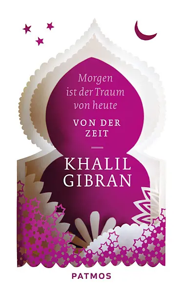 Cover: 9783843603553 | Morgen ist der Traum von heute | Von der Zeit | Khalil Gibran | Buch